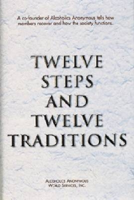 Twelve Steps and Twelve Traditions - Alcoholics Anonymous World Services Inc.
