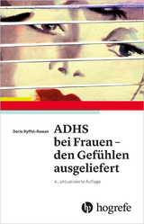 ADHS bei Frauen &ndash; den Gef&uuml;hlen ausgeliefert - Doris Rawak