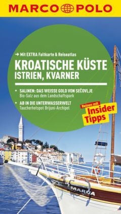 MARCO POLO Reisef&uuml;hrer Kroatische K&uuml;ste Istrien, Kvarner - Daniela Schetar