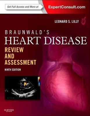Braunwald's Heart Disease Review and Assessment