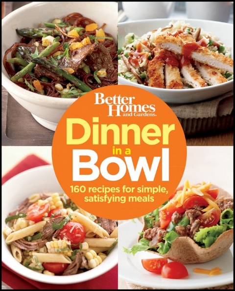 Dinner in a Bowl: Better Homes and Gardens -  Better Homes &  Gardens