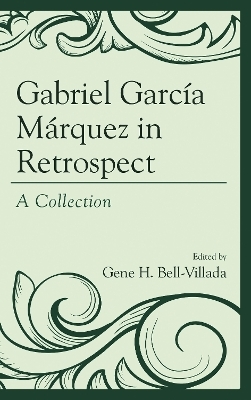 Gabriel Garc&iacute;a M&aacute;rquez in Retrospect - 