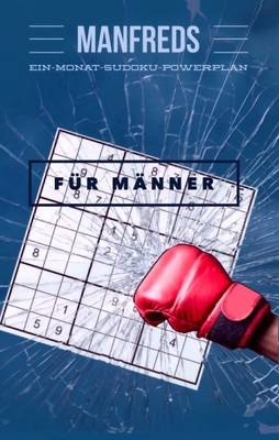 Manfreds Ein-Monat-Sudoku-Powerplan fur Manner