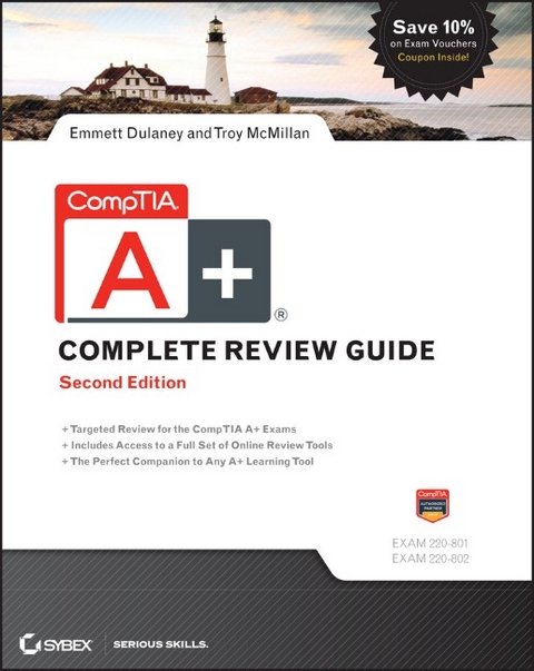CompTIA A+ Complete Review Guide - Emmett Dulaney, Troy McMillan