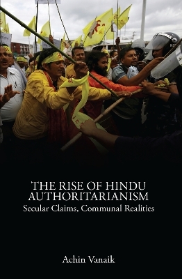 The Rise of Hindu Authoritarianism - Achin Vanaik