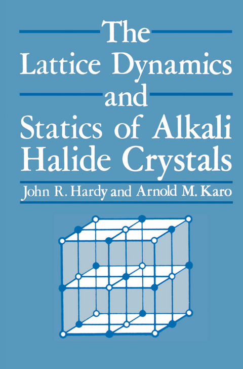 The Lattice Dynamics and Statics of Alkali Halide Crystals - J. R. Hardy