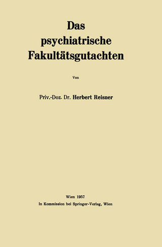 Das psychiatrische Fakultätsgutachten