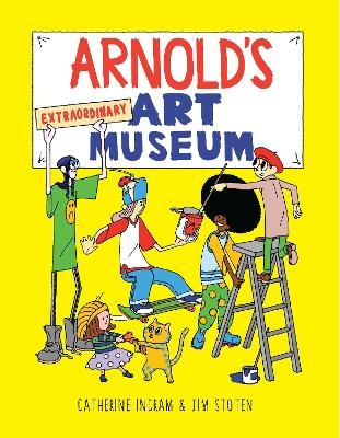 Arnold's Extraordinary Art Museum - Catherine Ingram
