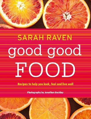 Good Good Food - Sarah Raven
