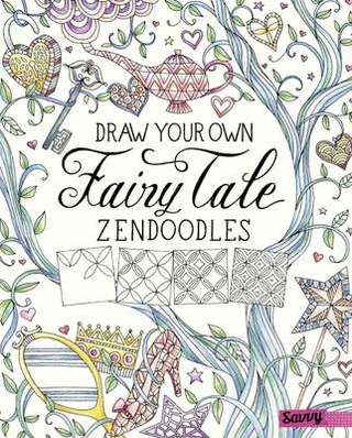 Draw Your Own Fairy Tale Zendoodles