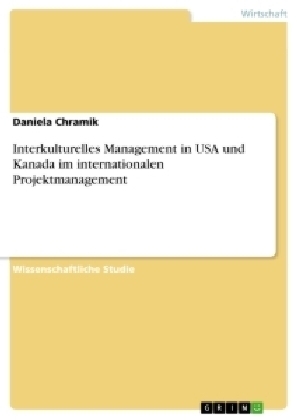 Interkulturelles Management in USA und Kanada im internationalen Projektmanagement