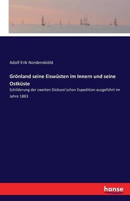 Grönland seine Eiswüsten im Innern und seine Ostküste