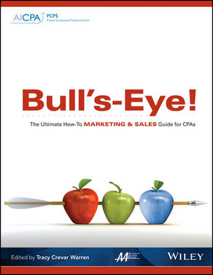 Bull's-Eye! The Ultimate How-To Marketing and Sales Guide for CPAs - Tracy C. Warren
