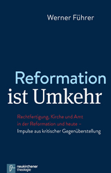 Reformation ist Umkehr -  Werner F&uuml;hrer