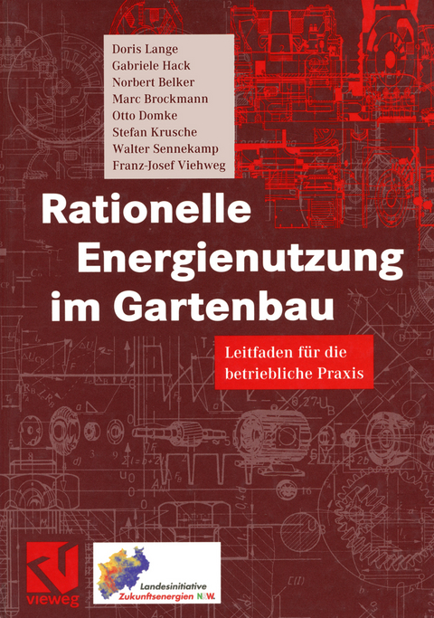 Rationelle Energienutzung im Gartenbau - Doris Lange, Gabriele Hack, Norbert Belker, Marc Brockmann, Otto Domke, Stefan Krusche, Franz-Josef Viehweg, Walter Sennekamp