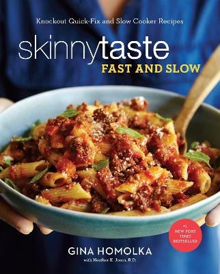 Skinnytaste Fast and Slow - Gina Homolka, Heather K. Jones