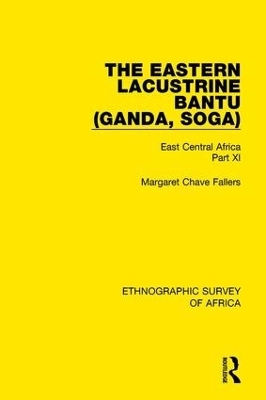 The Eastern Lacustrine Bantu (Ganda, Soga) - Margaret Chave Fallers