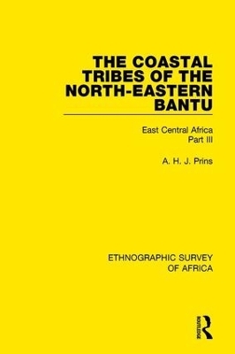 The Coastal Tribes of the North-Eastern Bantu (Pokomo, Nyika, Teita) - A. H. J. Prins