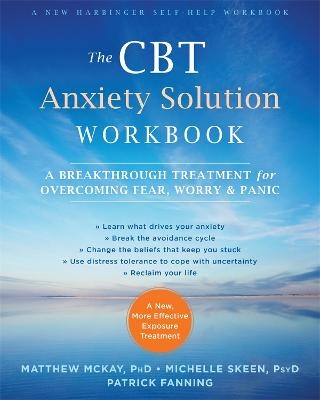 The CBT Anxiety Solution Workbook - Matthew McKay