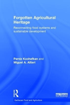 Forgotten Agricultural Heritage - Parviz Koohafkan, Miguel A. Altieri