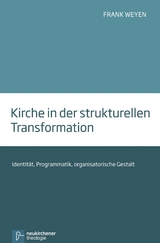 Kirche in der strukturellen Transformation -  Frank Weyen