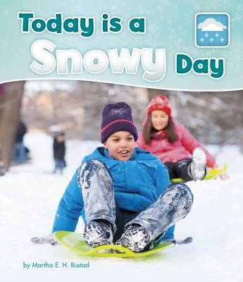 Today is a Snowy Day - Martha E. H. Rustad