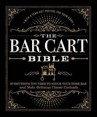 The Bar Cart Bible -  Adams Media