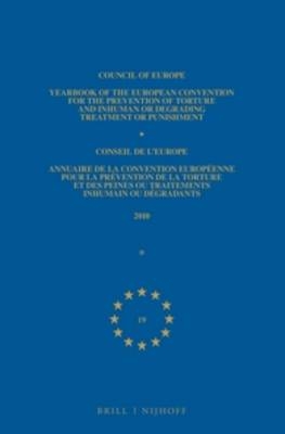 Yearbook of the European Convention for the Prevention of Torture and Inhuman or Degrading Treatment or Punishment/Annuaire de la convention europ&eacute;enne pour la pr&eacute;vention de la torture et des peines ou traitements inhumains ou d&eacute;gradants - 