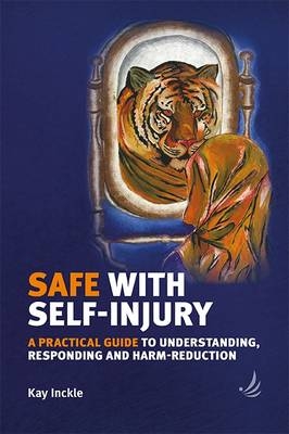Safe with Self-Injury - Kay Inckle