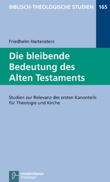 Die bleibende Bedeutung des Alten Testaments -  Friedhelm Hartenstein
