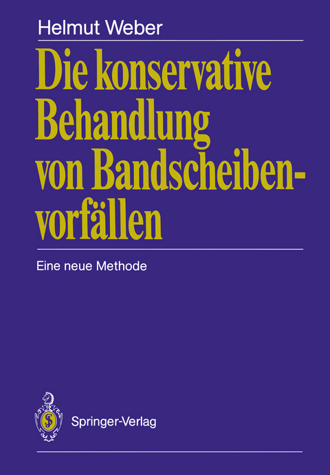 Die konservative Behandlung von Bandscheibenvorf&auml;llen - Helmut Weber