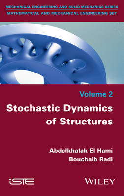 Stochastic Dynamics of Structures - Abdelkhalak El Hami, Bouchaib Radi