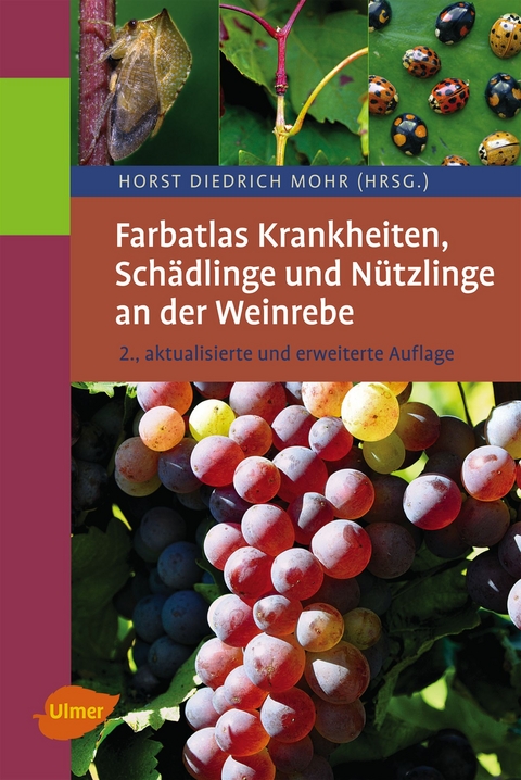 Krankheiten, Sch&auml;dlinge und N&uuml;tzlinge an der Weinrebe - Dr. Horst Diedrich Mohr