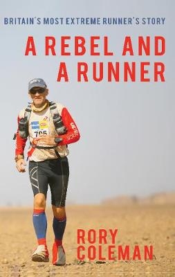 A Rebel and a Runner - Rory Coleman