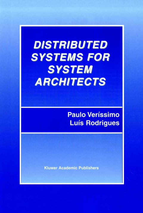 Distributed Systems for System Architects - Paulo Ver&iacute;ssimo, Lu&iacute;s Rodrigues