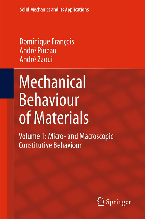 Mechanical Behaviour of Materials - Dominique Fran&ccedil;ois, Andr&eacute; Pineau, Andr&eacute; Zaoui