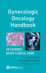 Gynecologic Oncology Handbook - Michelle F. Benoit, M. Yvette Williams-Brown, Creighton L. Edwards