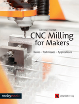 CNC Milling for Makers - Christian Rattat