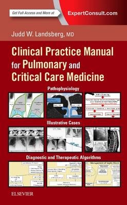 Clinical Practice Manual for Pulmonary and Critical Care Medicine - Judd Landsberg