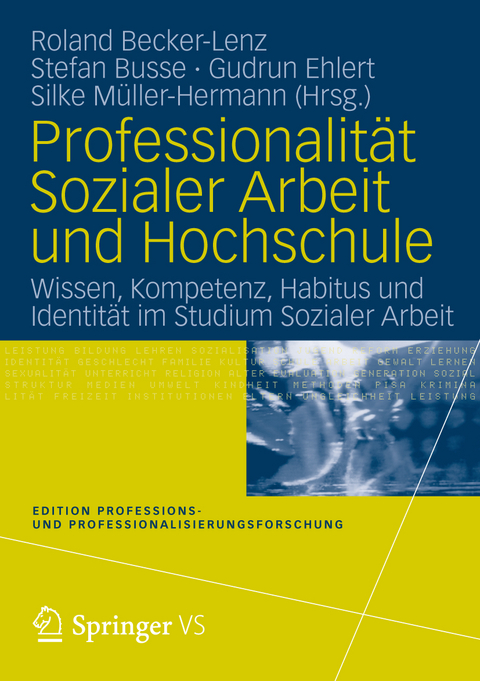 Professionalit&auml;t Sozialer Arbeit und Hochschule - 