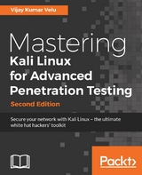 Mastering Kali Linux for Advanced Penetration Testing - Second Edition -  Velu Vijay Kumar Velu