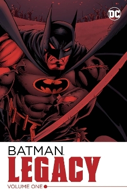Batman: Legacy Vol. 1 - Chuck Dixon