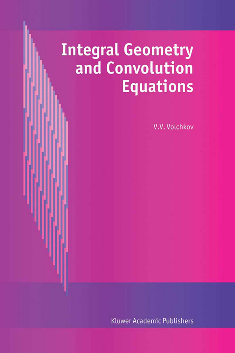 Integral Geometry and Convolution Equations - V.V. Volchkov