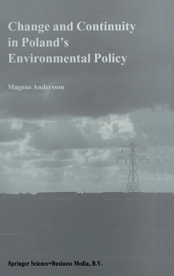 Change and Continuity in Poland's Environmental Policy - Magnus Andersson
