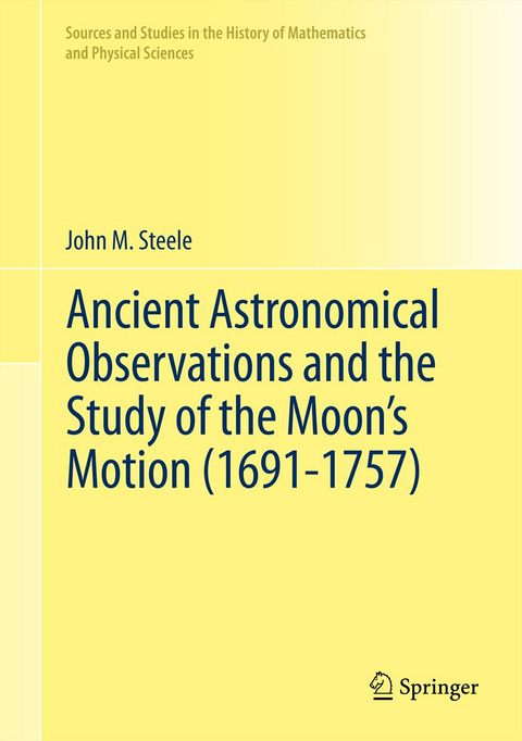 Ancient Astronomical Observations and the Study of the Moon’s Motion (1691-1757) - John M. Steele