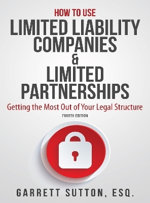 How to Use Limited Liability Companies & Limited Partnerships - Garrett Sutton