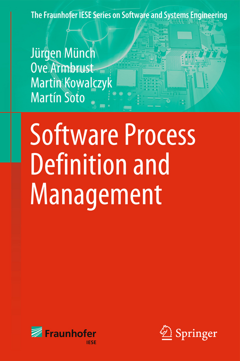 Software Process Definition and Management - J&uuml;rgen M&uuml;nch, Ove Armbrust, Martin Kowalczyk, Mart&iacute;n Soto