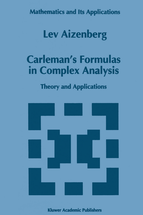 Carleman&rsquo;s Formulas in Complex Analysis - L.A. Aizenberg