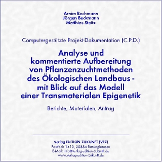 Analyse und kommentierte Aufbereitung von Pflanzenzuchtmethoden des Ökologischen Landbaus - mit Blick auf das Modell einer Transmaterialen Epigenetik