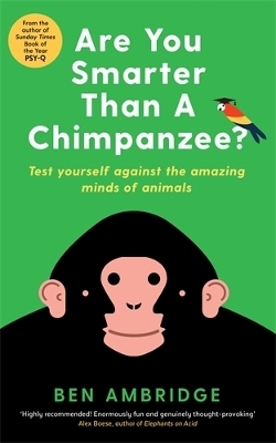 Are You Smarter Than A Chimpanzee? - Ben Ambridge
